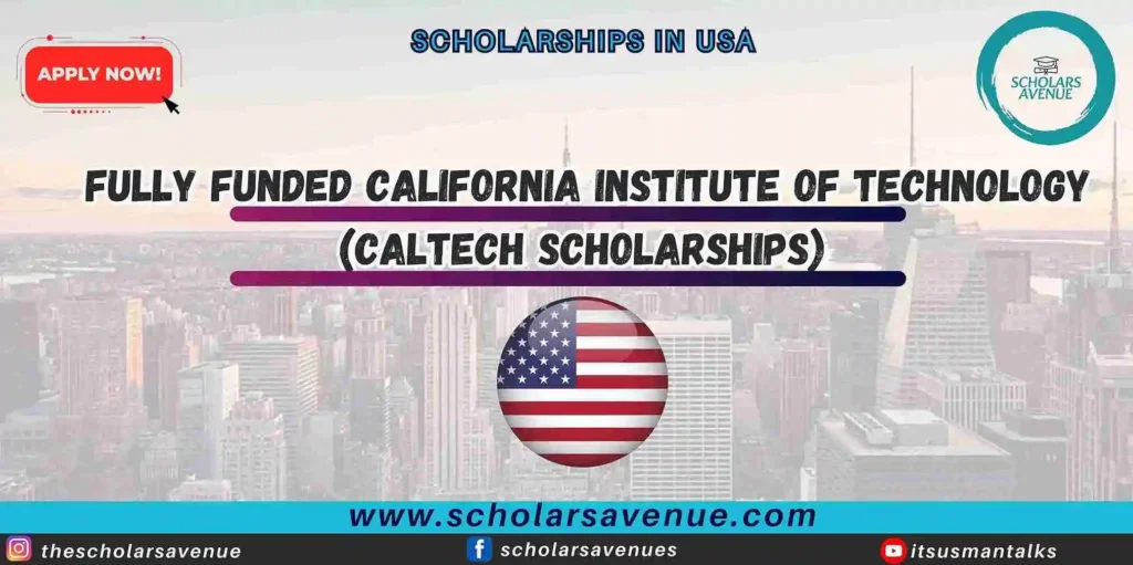 California Institute of Technology Caltech Scholarships for International Students